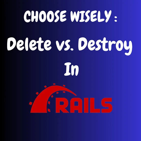 Phân biệt destroy và delete trong active record rails